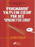 Couverture du livre « Poignarde En Plein Coeur Par Des Spaghettis Crus » de Paul Sieveking et Ian Simmons aux éditions Hors Collection