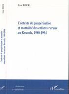 Couverture du livre « Contexte de paupérisation et mortalité des enfants ruraux au rwanda (1980-1994) » de Lise Beck aux éditions Editions L'harmattan