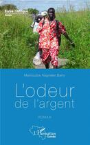 Couverture du livre « L'odeur de l'argent » de Mamadou Nagnalen Barry aux éditions L'harmattan