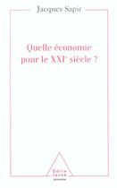 Couverture du livre « Quelle economie pour le xxie siecle ? » de Jacques Sapir aux éditions Odile Jacob