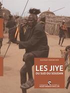 Couverture du livre « Les Jiye du sud du Soudan » de Gustaaf Verswijver aux éditions Somogy