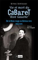 Couverture du livre « Les cabarets de la rive gauche » de Gilles Schlesser aux éditions Archipel