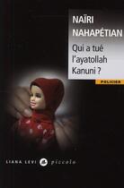 Couverture du livre « Qui a tué l'ayatollah Kanuni ? » de Naïri Nahapétian aux éditions Liana Levi