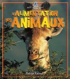 Couverture du livre « L'alimentation des animaux » de Bobbie Kalman aux éditions Bayard Canada