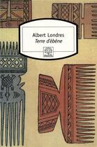 Couverture du livre « Terre d'ébène » de Albert Londres aux éditions Rocher