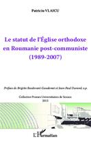 Couverture du livre « Le statut de l'église orthodoxe en roumanie post-communiste (1989-2007) » de Patriciu Vlaicu aux éditions L'harmattan