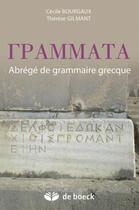 Couverture du livre « Grammata ; abrégé de grammaire grecque (3e édition) » de Cecile Bougaux et Therese Gilmant aux éditions De Boeck