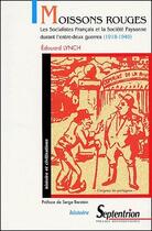 Couverture du livre « Moissons rouges ; les socialistes français et la société paysanne durant l'entre-deux-guerres (1918-1940) » de Edouard Lynch aux éditions Pu Du Septentrion