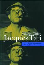 Couverture du livre « Jacques Tati » de Michel Chion aux éditions Cahiers Du Cinema