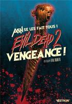 Couverture du livre « Evil Dead 2 : vengeance ! Ash se les fait tous ! » de Ian Edginton et Larry Watts aux éditions Vestron