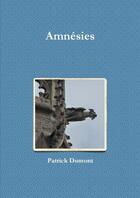 Couverture du livre « Amnesies » de Dumont Patrick aux éditions Lulu