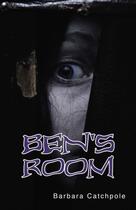 Couverture du livre « Ben's Room » de Catchpole Barbara aux éditions Ransom Publishing