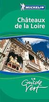 Couverture du livre « Le guide vert T.10 ; CHATEAUX DE LA LOIRE » de Collectif Michelin aux éditions Michelin