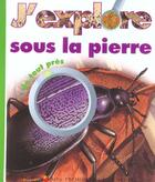 Couverture du livre « J'explore sous la pierre de tout pres » de Delafosse/Krawczyk aux éditions Gallimard-jeunesse
