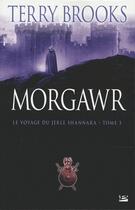 Couverture du livre « Le voyage du Jerle Shannara Tome 3 : Morgawr » de Terry Brooks aux éditions Bragelonne