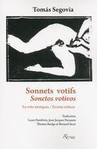 Couverture du livre « Sonnets votifs ; ex-voto érotiques ; sonetos votivos ; exvotos eroticos » de Tomas Segovia aux éditions Riveneuve