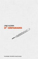 Couverture du livre « 37° centigrades » de Lino Aldani aux éditions Le Passager Clandestin