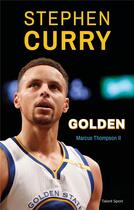 Couverture du livre « Stephen Curry : golden » de Thompson Ii Marcus aux éditions Talent Sport