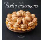 Couverture du livre « Tartes macarons » de Sue Su aux éditions Marabout