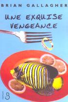 Couverture du livre « Une Exquise Vengeance » de Brian Gallagher aux éditions Belfond