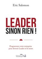 Couverture du livre « Leader sinon rien » de Eric Salomon aux éditions Telemaque