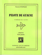 Couverture du livre « Pilote de guigne ; comédie en 3 actes » de Patrick Stephan aux éditions Art Et Comedie