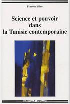 Couverture du livre « Science et pouvoir dans la Tunisie contemporaine » de Francois Siino aux éditions Karthala
