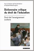 Couverture du livre « Dictionnaire critique du droit de l'éducation t.1 » de Raphaël Matta-Duvignau aux éditions Mare & Martin