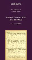 Couverture du livre « Histoire littéraire des femmes ; cas et enjeux » de Chantal Savoie aux éditions Nota Bene