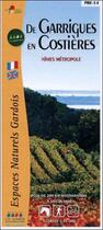 Couverture du livre « De Garrigues en Costières ; Nîmes métropole » de  aux éditions Comite Dptal Du Tourisme Du Gard