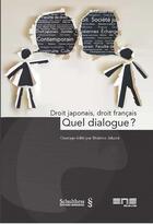 Couverture du livre « Droit japonais, droit français ; quel dialogue ? » de Beatrice Jaluzot aux éditions Schulthess