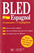 Couverture du livre « Bled ; espagnol ; grammaire et conjugaison » de A Hermoso et Gonzales aux éditions Hachette Education