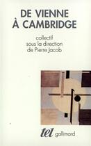 Couverture du livre « De Vienne à Cambridge » de Collectif Gallimard aux éditions Gallimard