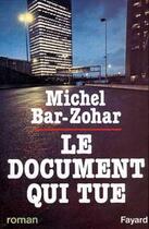 Couverture du livre « Le Document qui tue » de Bar-Zohar Michel aux éditions Fayard
