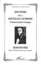 Couverture du livre « Souvenirs de la nouvelle Calédonie ; l'insurrection canaque » de Henri Riviere aux éditions Editions L'harmattan