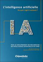 Couverture du livre « L'intelligence artificielle ; de quoi s'agit-il vraiment ? » de  aux éditions Cepadues
