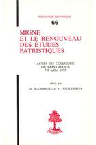 Couverture du livre « TH n°66 - Migne et le renouveau des études patristique » de Andre Mandouze aux éditions Beauchesne