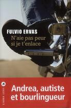 Couverture du livre « N'aie pas peur si je t'enlace » de Fulvio Ervas aux éditions Liana Levi