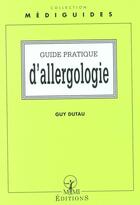 Couverture du livre « Guide Pratique D'Allergologie » de Guy Dutau aux éditions Mmi