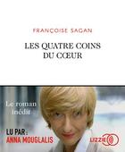 Couverture du livre « Les quatre coins du coeur » de Françoise Sagan aux éditions Lizzie