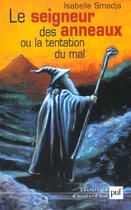 Couverture du livre « Le seigneur des anneaux ou la tentation du mal » de Isabelle Smadja aux éditions Puf