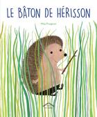 Couverture du livre « Le bâton de hérisson » de Milja Praagman aux éditions Circonflexe