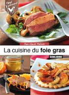 Couverture du livre « La cuisine du foie gras » de Jean-Claude Molinier aux éditions Sud Ouest Editions