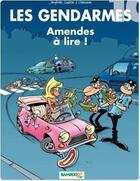 Couverture du livre « Les gendarmes Tome 10 : amendes à lire ! » de Christophe Cazenove et David Lunven et Jenfevre et Olivier Sulpice aux éditions Bamboo