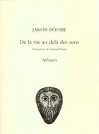 Couverture du livre « De la vie au dela des sens » de Bohme J aux éditions Arfuyen