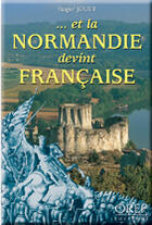 Couverture du livre « ...et la Normandie devint française... » de Jouet Roger aux éditions Orep