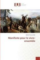 Couverture du livre « Manifeste pour le vivre-ensemble » de Thomas Allal Mehdi aux éditions Editions Universitaires Europeennes