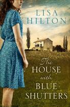 Couverture du livre « The House with Blue Shutters » de Lisa Hilton aux éditions Atlantic Books