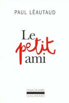 Couverture du livre « Le Petit ami » de Paul Leautaud aux éditions Gallimard