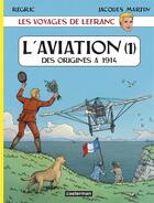 Couverture du livre « Les reportages de Lefranc - l'aviation Tome 1 » de Martin/Regric aux éditions Casterman